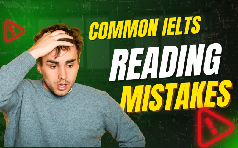 Most Common IELTS Reading Mistakes & How to Avoid Them